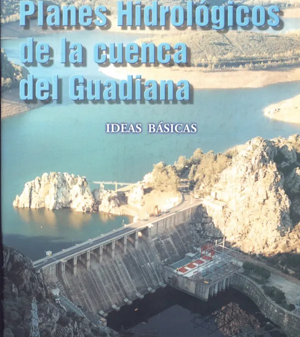 Planes hidrológicos de la cuenca del Guadiana. Ideas básicas