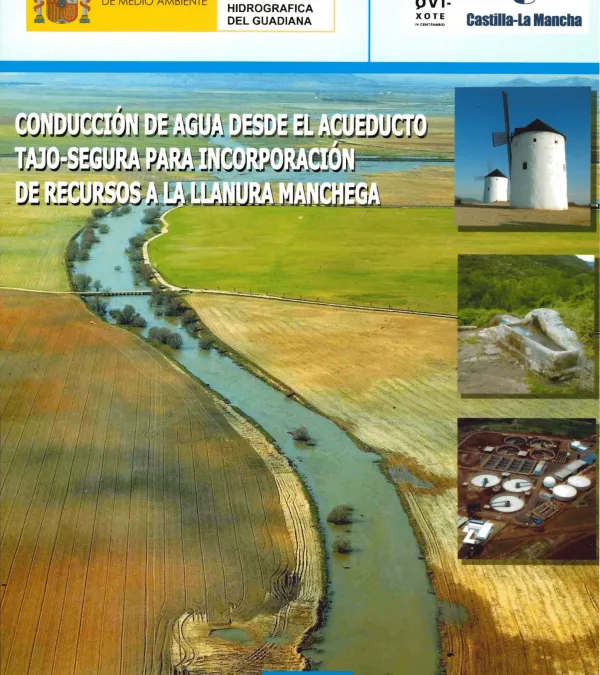 Conducción de agua desde el acueducto Tajo-Segura para incorporación de recursos a la Llanura Manchega