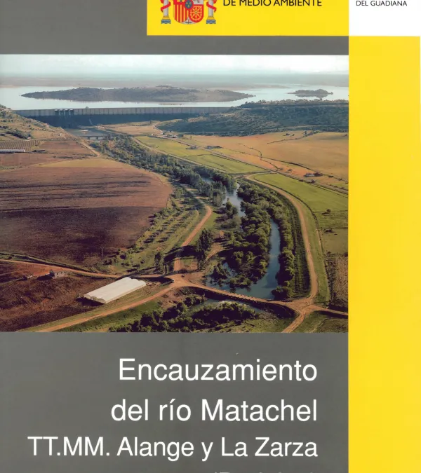 Encauzamiento del río Matachel (TT.MM. Alange y la Zarza)