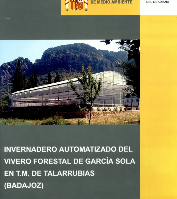 Invernadero automatizado del vivero forestal de García Sola en T.M. de Talarrubias