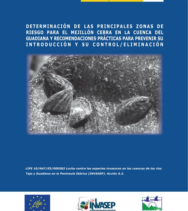 Determinación de las principales zonas de riesgo para el mejillón cebra en la cuenca del Guadiana y recomendaciones prácticas para prevenir su...