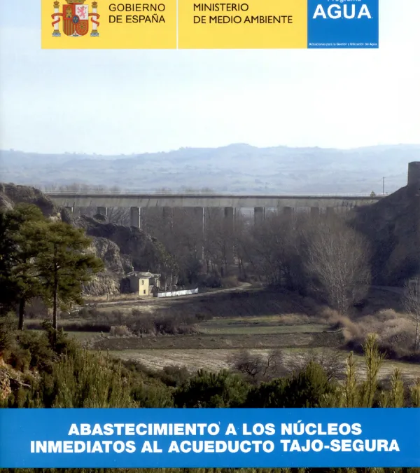 Abastecimiento a los núcleos inmediatos al acueducto Tajo - Segura. Enlace a PDF.