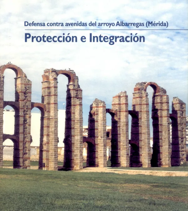 Defensa contra avenidas del arroyo Albarregas. Protección e integración