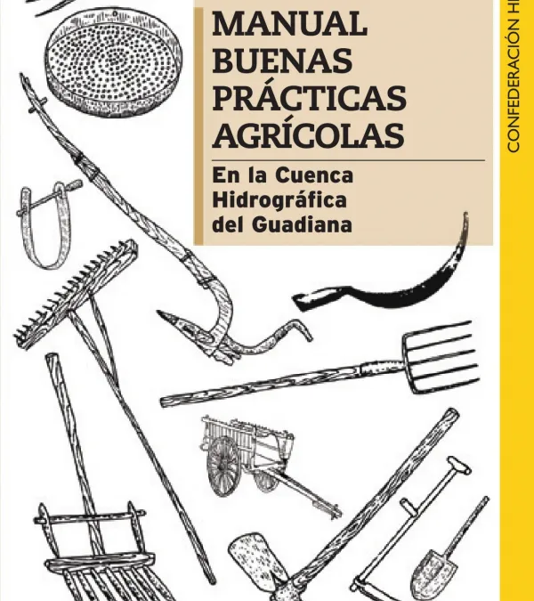 Manual buenas prácticas agrícolas en la cuenca hidrográfica del Guadiana