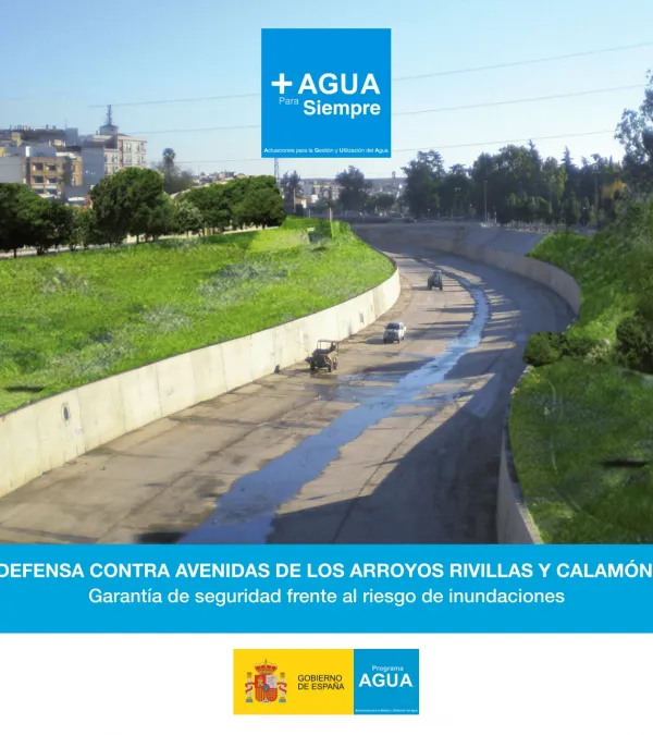 Defensa contra avenidas de los arroyos Rivillas y Calamón. Garantía de seguridad frente al riesgo de inundaciones