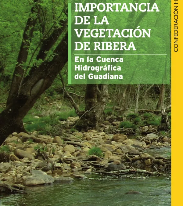 Importancia de la vegetación de ribera en la cuenca hidrográfica del Guadiana